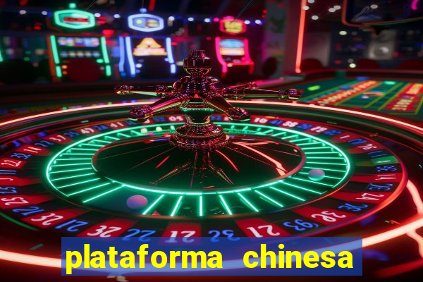 plataforma chinesa de jogo